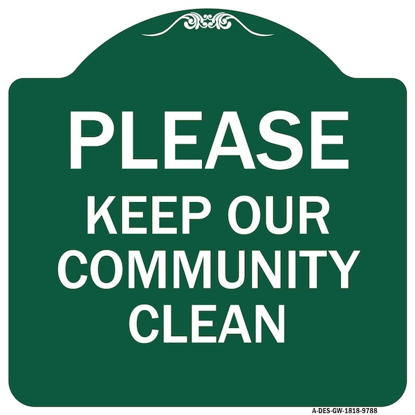 Please Keep Our Community Clean Heavy-Gauge Aluminum Architectural Sign, 18" x 18", GW-1818-9788